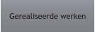 Gerealiseerde werken